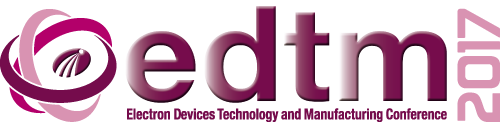 EDTM | Electron Devices Technology and Manufacturing Conference