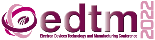 EDTM | Electron Devices Technology and Manufacturing Conference
