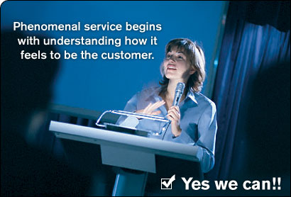 Phenomenal service begins with understanding how it feels to be the customer.