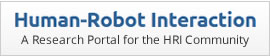 Human-Robot Interaction  A Research Portal for the HRI Community