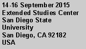 Text Box: 14-16 September 2015Extended Studies CenterSan Diego State UniversitySan Diego, CA 92182USA