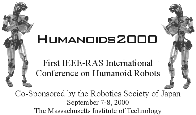 Humanoids2000 - The First IEEE-RAS International Conference
 on Humanoid Robots