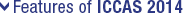 Features of ICCAS 2014 